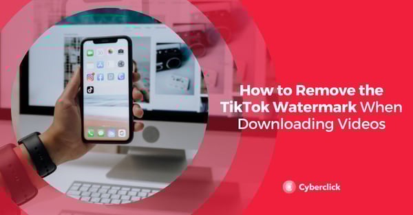 How to Remove the TikTok Watermark When Downloading Videos